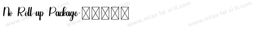 No Roll-up Package字体转换